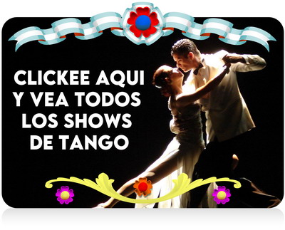 Reserve tickets para los mejores show de Tango en Buenos Aires desde aqui